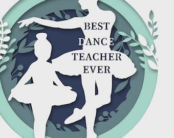 Ballet Teacher Shadow Box Template: 3D Papercut Gift (SVG, DXF, PDF)