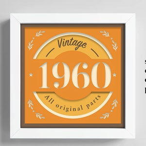 Geboren in 1960 cadeau, 3D verjaardag Shadow Box geboortejaar, alle originele onderdelen Shadow Box, verjaardagscadeau, Cricut-bestand, sjabloon Lightbox Svg