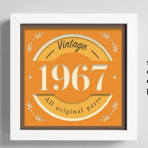 Regalo de cumpleaños de 1967, caja de sombras de cumpleaños 3D con el año de nacimiento, caja de sombras con todas las piezas originales, regalo de cumpleaños, archivo Cricut, plantilla Lightbox Svg