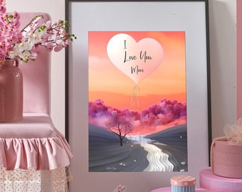 I Love You More Print: Valentine's Day Romantic Gift (Digital Download)