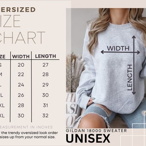 May include: Size chart for a Gildan 18000 unisex sweatshirt. The chart shows the width and length in inches for sizes S, M, L, XL, 2XL, and 3XL. The chart also includes instructions to order two sizes up for an oversized look.