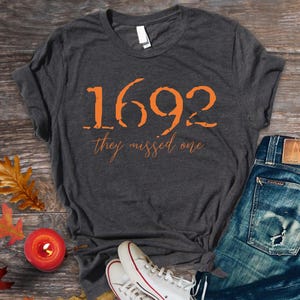Salem Witch Shirt 1692 They Missed One Halloween Gift TShirt Massachusetts Witch Trials Tee Shirt Spooky Season Halloween TShirt Cute Spooky