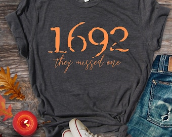 Salem Witch Shirt 1692 They Missed One Halloween Gift TShirt Massachusetts Witch Trials Tee Shirt Spooky Season Halloween TShirt Cute Spooky