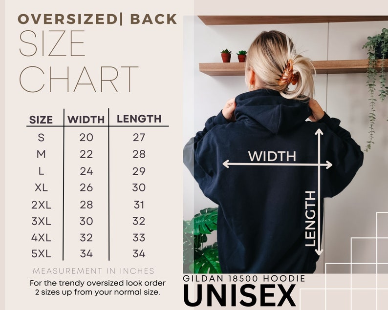 May include: Size chart for an oversized Gildan 18500 unisex hoodie. The chart shows the width and length in inches for sizes S through 5XL.  For a trendy oversized look, order two sizes up from your normal size.