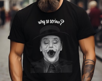 Why So Serious? Premium Cotton t shirt, The Joker Quote, Nicholson Tee, Sarcastic, Hollywood, Actors shirt, Hollywood legend, Comic quote