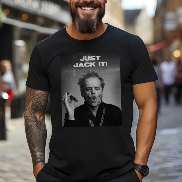 Just Jack It! Premium Unisex Black T-shirt, Jack Nicholson, Black Tee, Fuck It, Relaxed mood, Hollywood,  Actors t-shirts, Hollywood legends