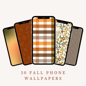 May include: Five smartphones with different fall-themed wallpapers are displayed. The wallpapers include gradients, leaf patterns, plaid, and floral designs in shades of orange, brown, and gold. The text "30 Fall Phone Wallpapers" is at the bottom.