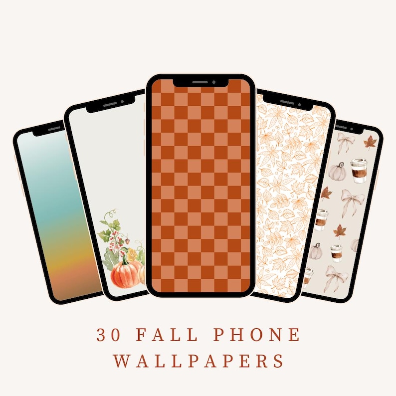 May include: Five smartphones displaying fall-themed wallpapers. The screens showcase designs including a gradient, a pumpkin and floral arrangement, a brown checkerboard pattern, fall leaves, and pumpkins with coffee cups. The text at the bottom reads "30 Fall Phone Wallpapers."