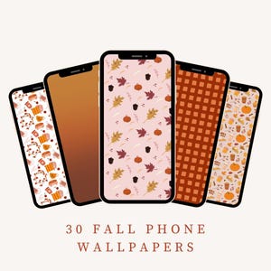 May include: Five smartphones displaying fall-themed wallpapers. The screens showcase various patterns, including leaves, pumpkins, and plaid designs in warm autumn colors. The text at the bottom reads "30 Fall Phone Wallpapers."