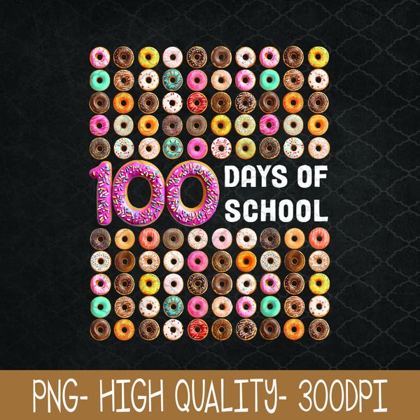 100th Day of School Teacher Kids 100 Days Donuts Donut PNG, Sublimation Design