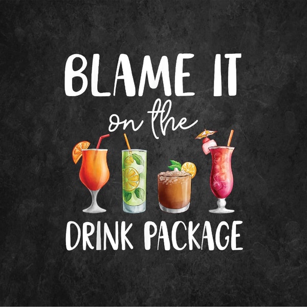 Funny Cruise Png, 2024 Blame It On The Drink Package Png, Sublimation, Digital Download