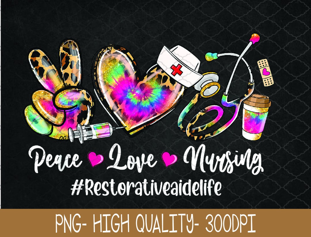 Peace Love Nursing Restorative Aide Life Tie Dye Leopard PNG Digital Peace Love Nursing Restorative Aide Life Tie Dye Leopard PNG Digital