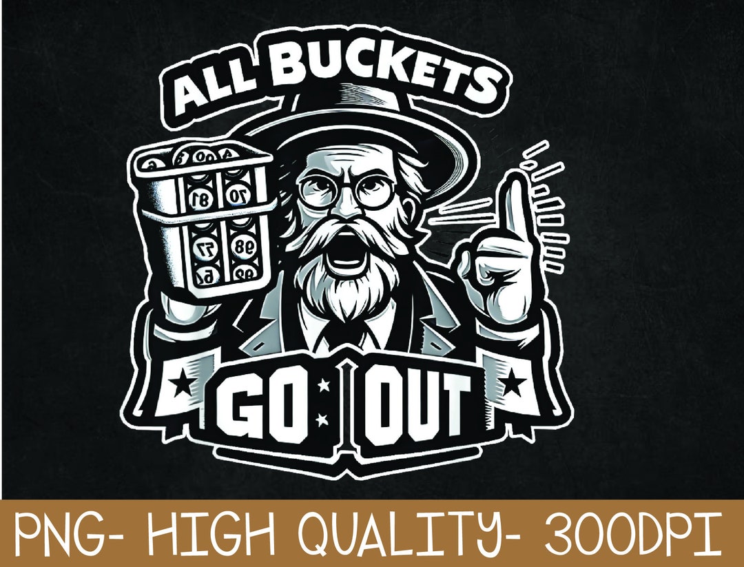 All Buckets Go Out PNG Digital Download Etsy