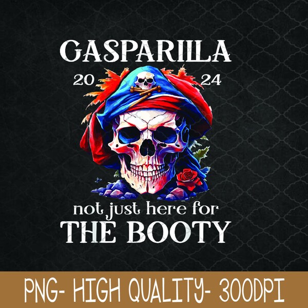 Gasparilla 2024 Pirate Festival Not Just Here For The Booty PNG, Sublimation Design