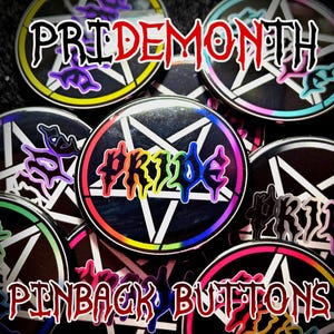 May include: A set of rainbow colored pinback buttons with a pentagram and the word "PRIDE" in a gothic font. The buttons say "PRIDE MONTH" at the top and "PINBACK BUTTONS" at the bottom.