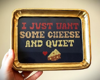 I Just Want Some Cheese and Quiet Cross Stitch Pattern Instant PDF Download