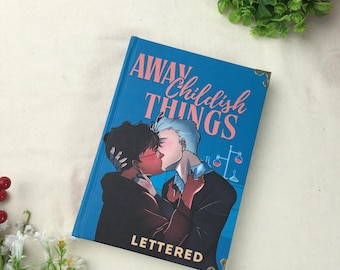 Away Childish Things Book by Lettered | LGBTQ Romance Hardcover | Drarry Fanfiction Special Edition | Emotional Love Story