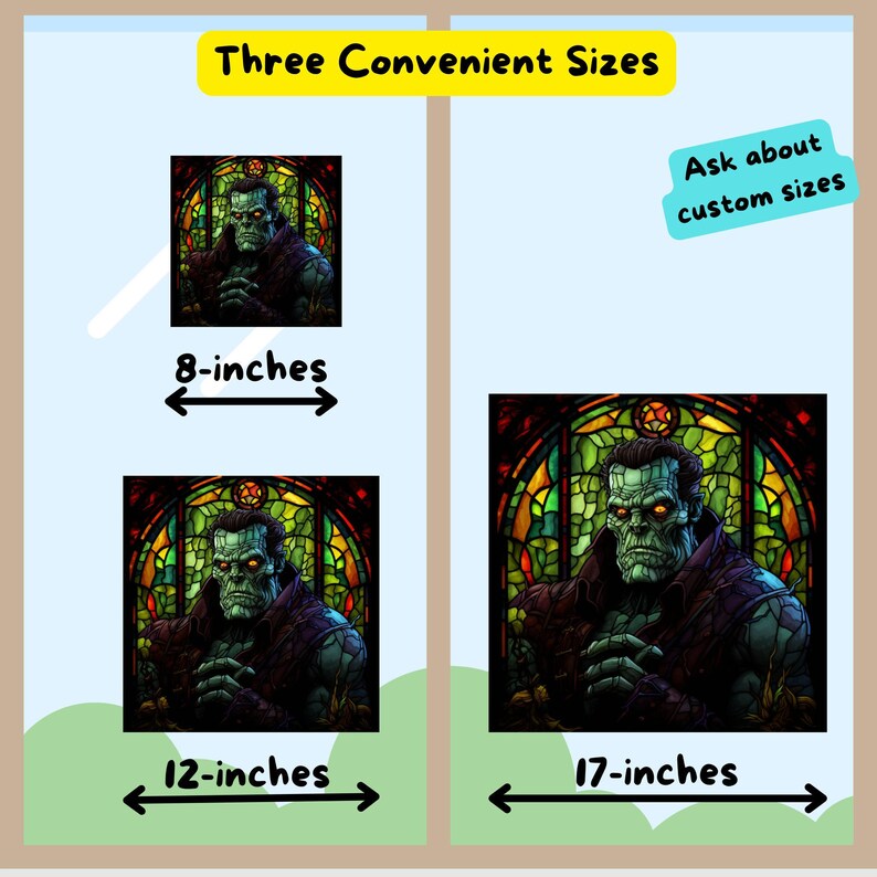 May include: Three sizes of stained glass style prints featuring a green monster with red eyes. The prints are available in 8 inches, 12 inches, and 17 inches.