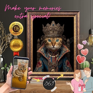 May include: A framed portrait of a cat wearing an ornate crown and royal blue robes, displayed alongside a smartphone showing a photo of the same cat, with text reading Make your memories extra special and Customer Satisfaction 100 Guarantee.