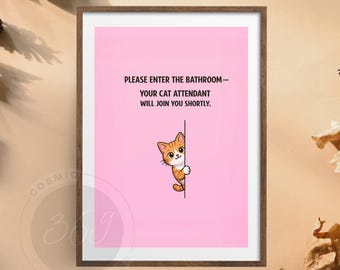 Funny Cat Bathroom Print: 'Your Cat Attendant Will Be With You Shortly' (Digital Download)