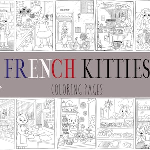 French Kitties Coloring Book Pages - 10 Printable Coloring Pages for Kids  - Cute Cat Coloring Pages For Kids & Adults - 8.5&quot; x 11&quot; Pages