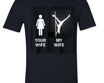 Your Wife / My Wife Pole Dance T-shirt