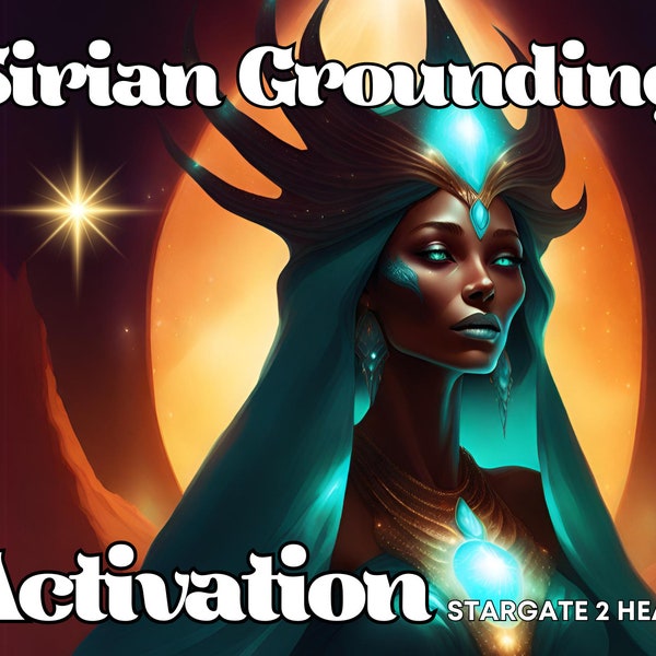 Sirian Grounding Light Code Activation (channeled light language meditation)