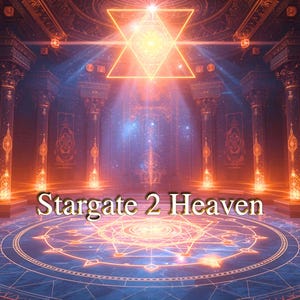 May include: Digital art depicting a celestial interior with pillars and a geometric floor design. A glowing star-shaped symbol is suspended in the center, with the text "Stargate 2 Heaven" at the bottom. The color palette is dominated by orange, blue, and gold.