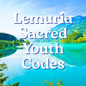 May include: A scenic landscape featuring a lake and mountains under a blue sky. White text reads "Lemuria Sacred Youth Codes" across the image. The water reflects the sky and surrounding scenery.