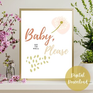 Baby Please Go to Hell Southern Sayings Printable Wall Art |  Botanical Printable Funny Gift for Friends and Relatives