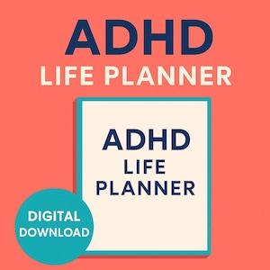 May include: A digital download graphic with the text "ADHD LIFE PLANNER" in navy blue on a peach background. A teal circle with the words "DIGITAL DOWNLOAD" is in the lower left corner. The planner title is also in a white box.