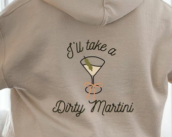 I'll Take a Dirty Martini Unisex Gildan Hoodie | Social Club Sweatshirt | Signature Cocktail Sweatshirt | Girls Club Hoodie | Cocktail