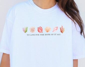 To live for the hope of it all Comfort Colors T Shirt | Coastal Tee | Seashell 90s Nostalgic Graphic Shirt | August | Summer | Salt Air