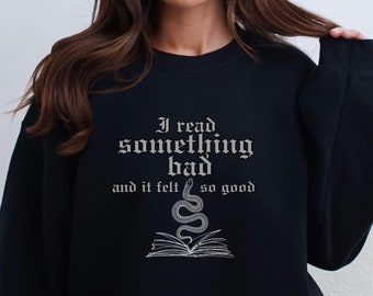 Sudadera unisex "Leí algo malo" / Romance oscuro / Reputación / Cuello redondo de serpiente / Academia oscura / Mercancía literaria / Regalo para amantes de los libros / Obscenidad