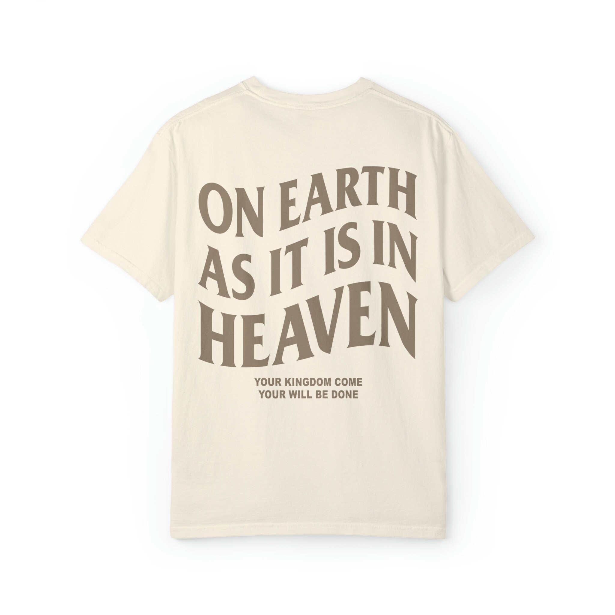 On Earth as It is in Heaven Comfort Colors Shirt Christian Tee Jesus is