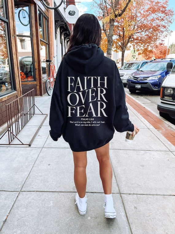 Faith Over Fear Christian Sweatshirt Jesus Hoodie Trendy Hoodie Bible Verse Shirt Aesthetic Hoodie