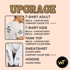 May include: Promotional image for customizable apparel. The word "UPGRADE" is at the top. The image shows a person wearing a t-shirt and a sweatshirt. Text includes "T-SHIRT ADULT", "T-SHIRT KIDS", "TANK TOP", "SWEATSHIRT", and "HOODIE". The image also includes the text "ADD CUSTOM TEXT".