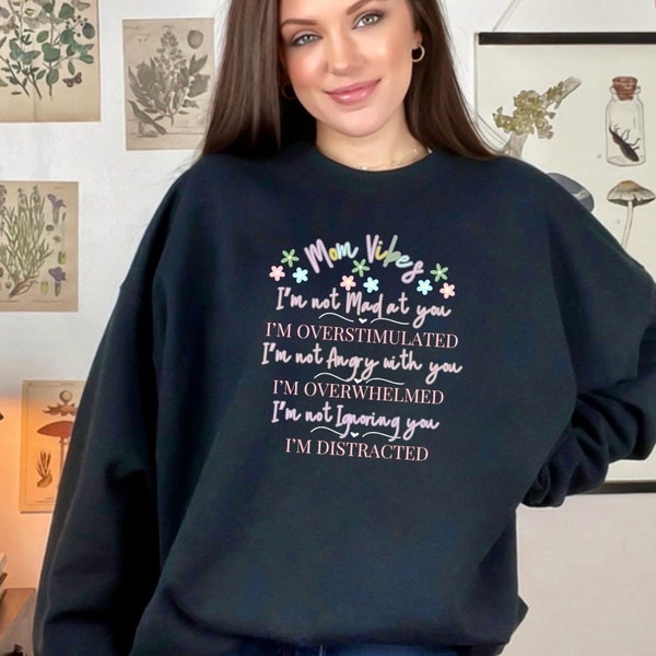 MOM sweatshirt relatable, motivational,mental health, therapy. overstimulated,overwhelmed,distracted
