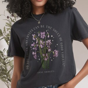 Anne Shirley quote shirt Floral Book Lover Gift for Gardener tshirt Avonlea tee for Women LM Montgomery Bookish Teacher Librarian