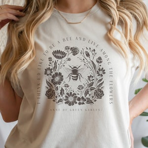 Anne Of Green Gables quote shirt Bookish Gift tshirt Book Lover tee Light Academia Anne Shirley Teacher Librarian School Be a Bee Spring