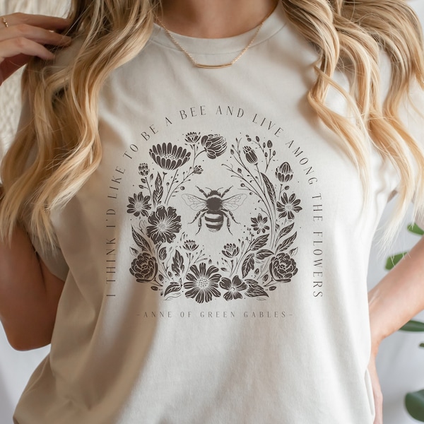 Anne Of Green Gables quote shirt Bookish Gift tshirt Book Lover tee Light Academia Anne Shirley Teacher Librarian School Be a Bee Spring