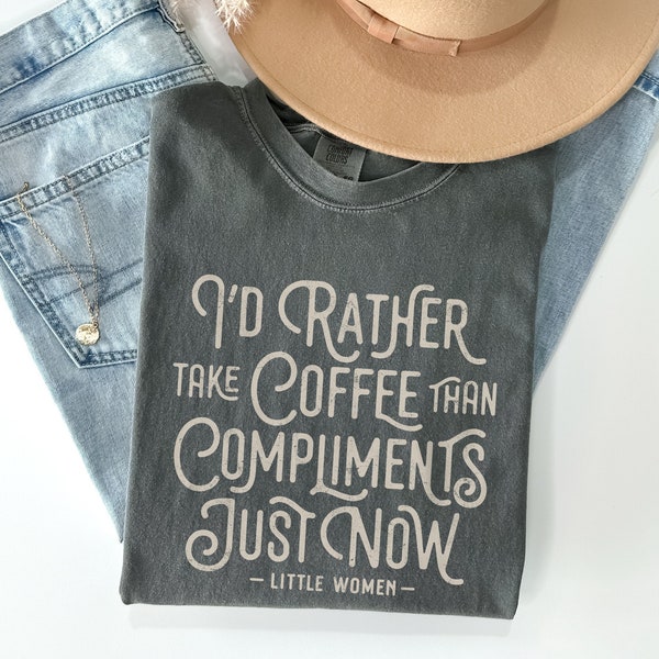 Little Women quote shirt Book Lover gift tshirt Coffee shirt Teacher gift Classic Literature Librarian tee Comfort Colors Coffee First March