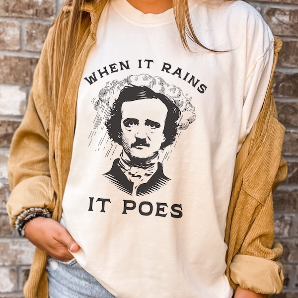 Edgar Allan Poe Shirt When It Rains It Poes T-Shirt Book Lover Gift Funny Reading Tee The Raven Bookish Tshirt Comfort Colors