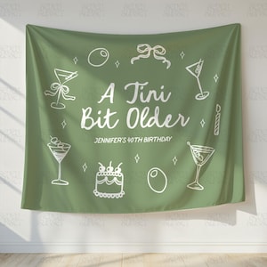 A Tini Bit Older Birthday Decor Dirty Martini Banner Tiny Bit Older Tapestry 30th Birthday Sign Tini Bit Older Backdrop Dirty Martini Theme