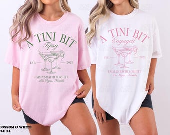 Dirty Martini Bach Merch A Tini Bit Engaged Shirts Martini Bachelorette Shirts Girls Trip Top Martini Bridesmaids Gifts Comfort Colors Shirt