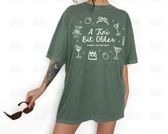 A Tini Bit Older Shirts Doodle Martini Birthday Shirt Custom 30th Birthday Dirty Martini Bachelorette Merch Girls Trip Comfort Colors Shirt