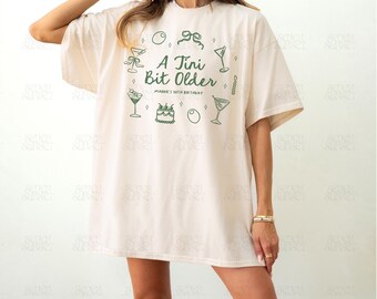 A Tini Bit Older Shirts Dirty Martini Birthday Shirt Custom 30th Birthday Top Martini Bachelorette Merch Girls Trip Comfort Colors Shirt