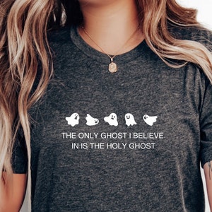 Women's Fall Christian T-Shirt Halloween Holy Ghost Women's Short Sleeve The only ghost I believe in is the Holy Ghost Bible Verse shirt