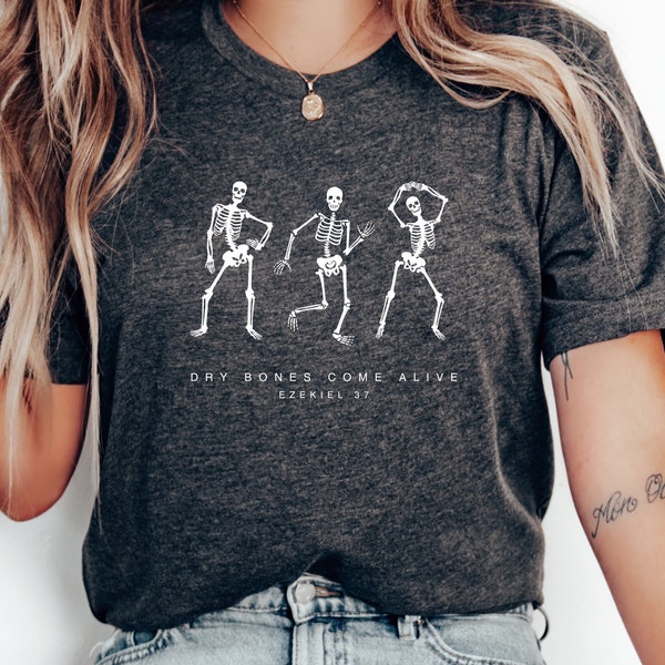 Dancing Skeleton Shirt, Women's Fall Christian Halloween, Dry bones come alive, Ezekiel 37, Bible Verse shirt, scripture shirt, Ghost shirt