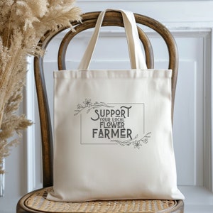 Minimalist Tote Bag Support Your local flower farmer Tote Bag Flower Market Tote Bag Grocery Bag Canvas Tote Bag Shopping Bag farmers market